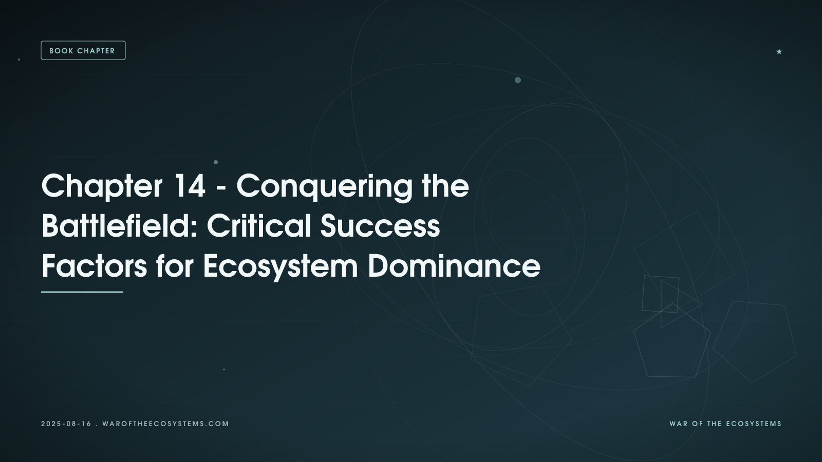 Chapter 14 Conquering The Battlefield Critical Success Factors For Ecosystem Dominance