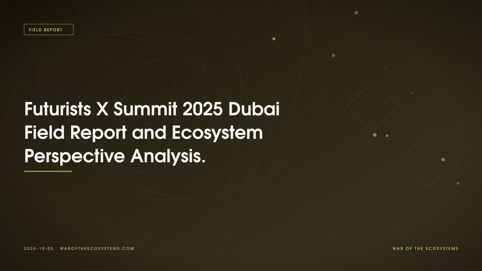Futurists X Summit 2025 Dubai Field Report And Ecosystem Perspective Analysis