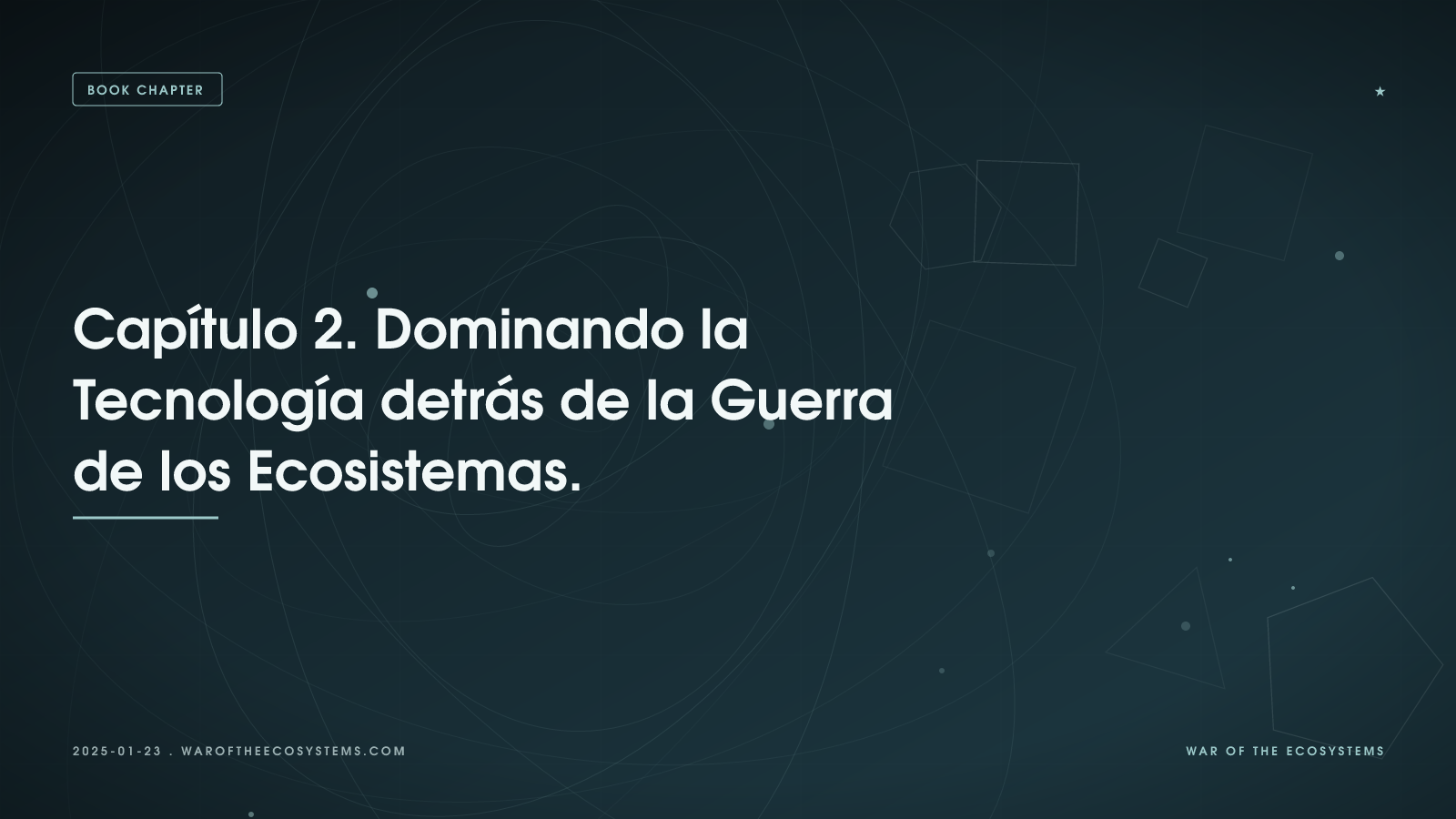 Capítulo 2 Dominando La Tecnología Detrás De La Guerra De Los Ecosistemas