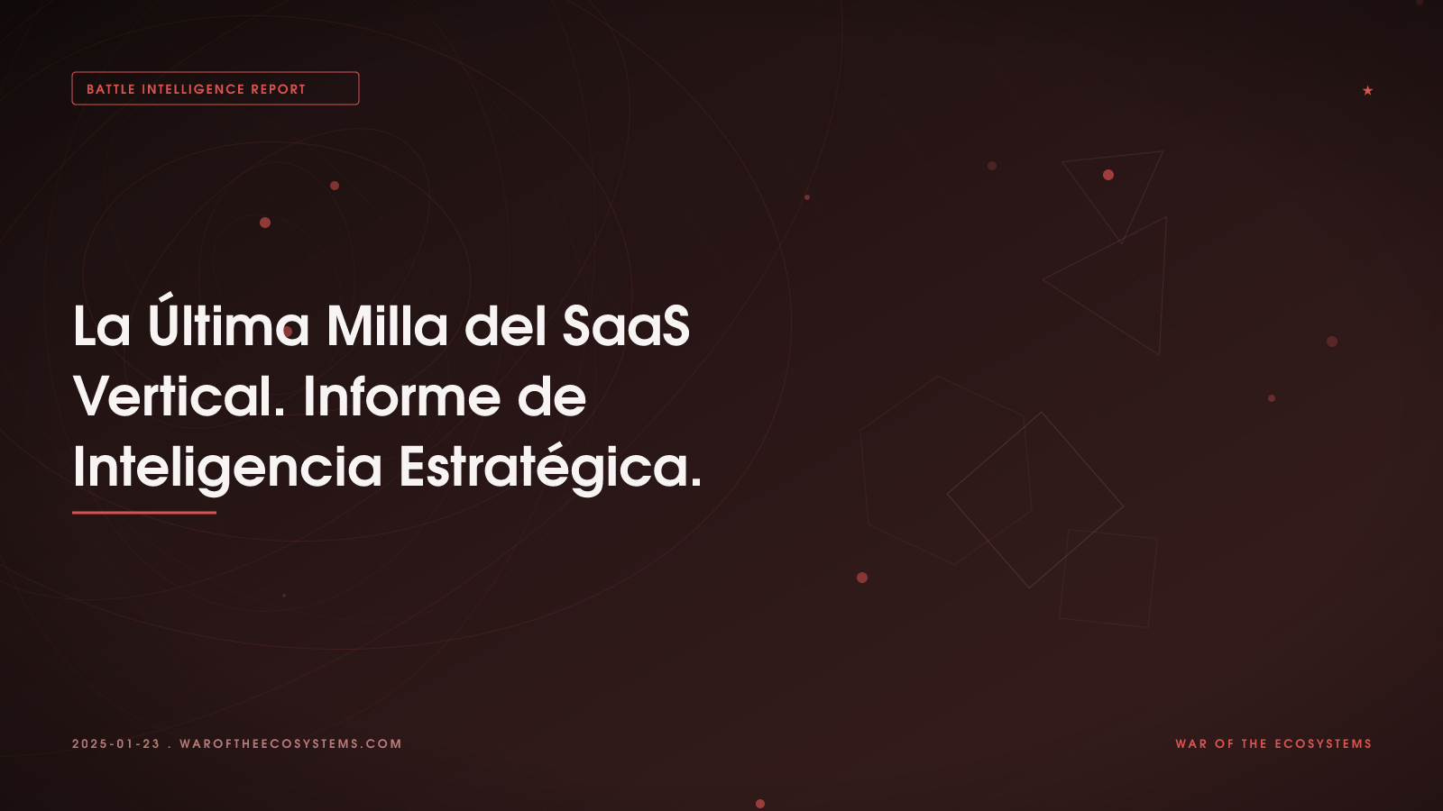 La Última Milla del SaaS Vertical. Informe de Inteligencia Estratégica.