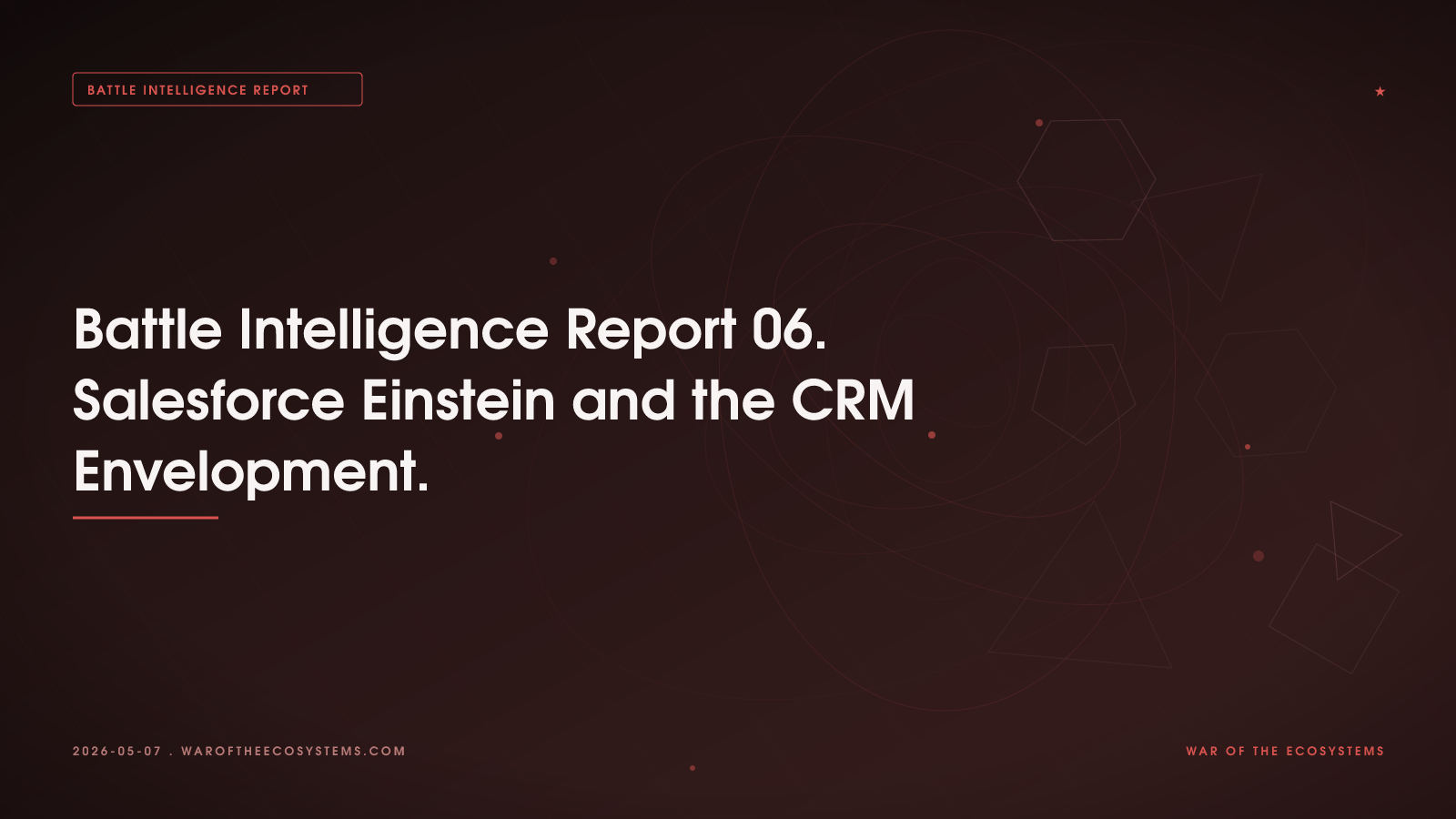 Battle Intelligence Report 06: Salesforce Einstein and the CRM Envelopment