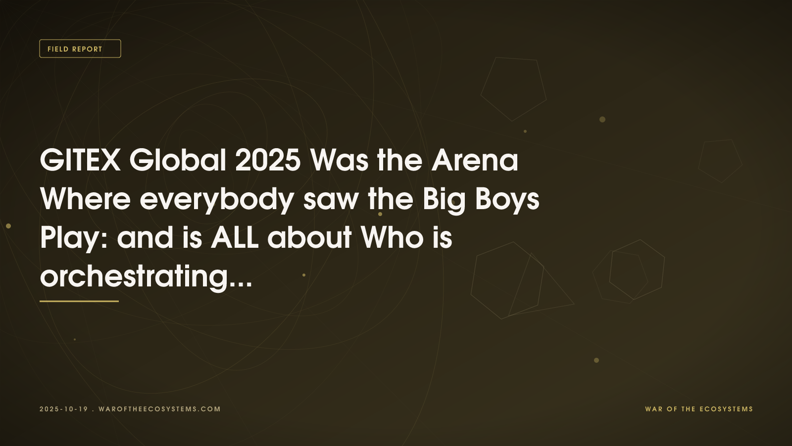 Gitex Global 2025 Was The Arena Where Everybody Saw The Big Boys Play And Is All About Who Is Orche