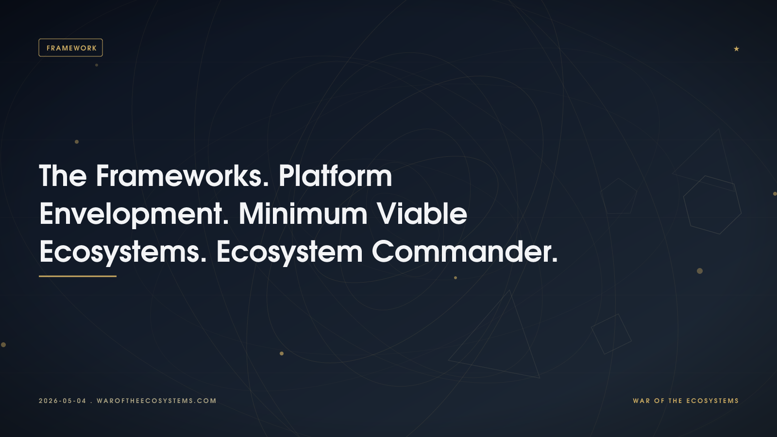 The Frameworks Platform Envelopment Minimum Viable Ecosystems Ecosystem Commander
