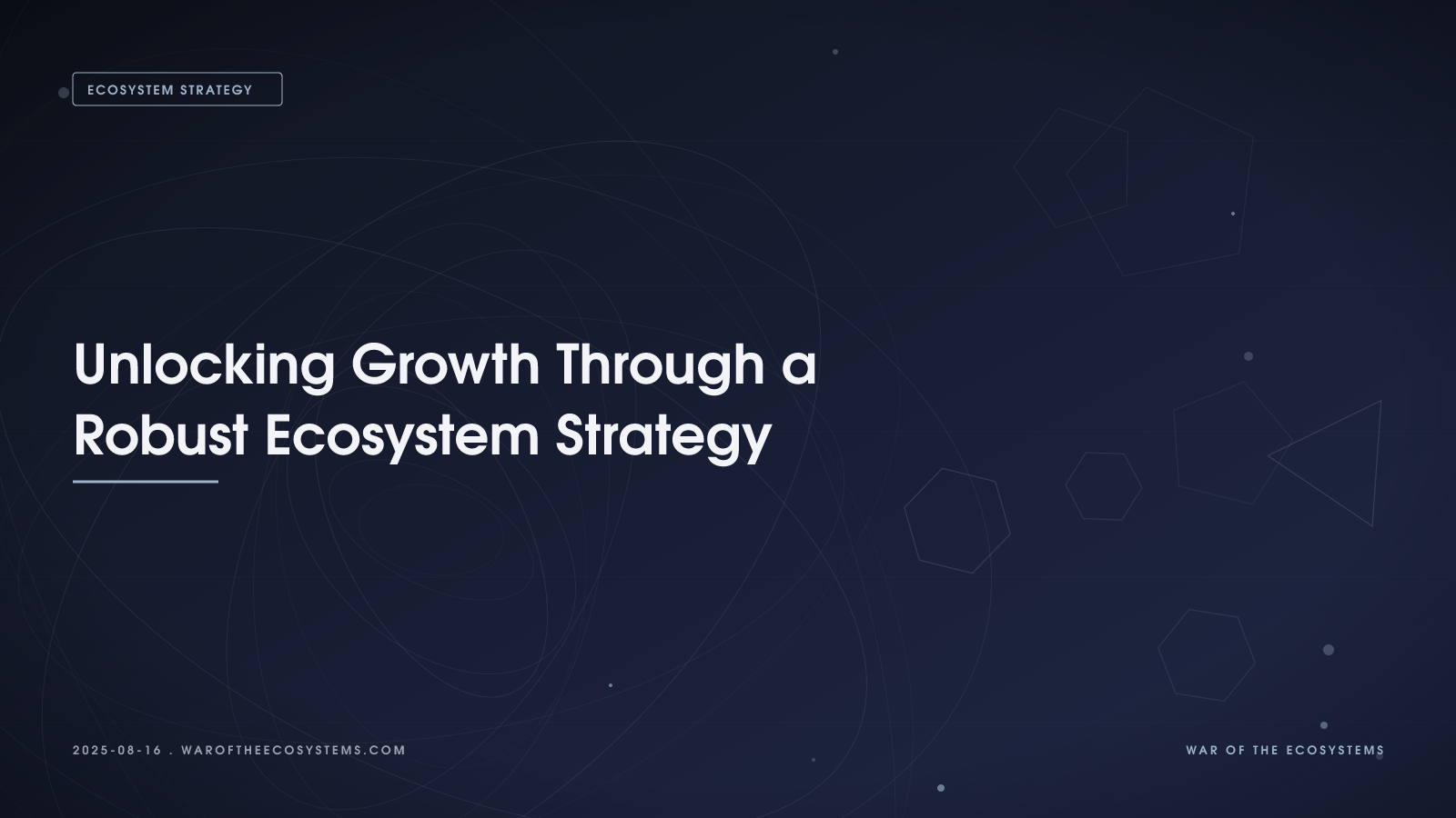 Unlocking Growth Through A Robust Ecosystem Strategy