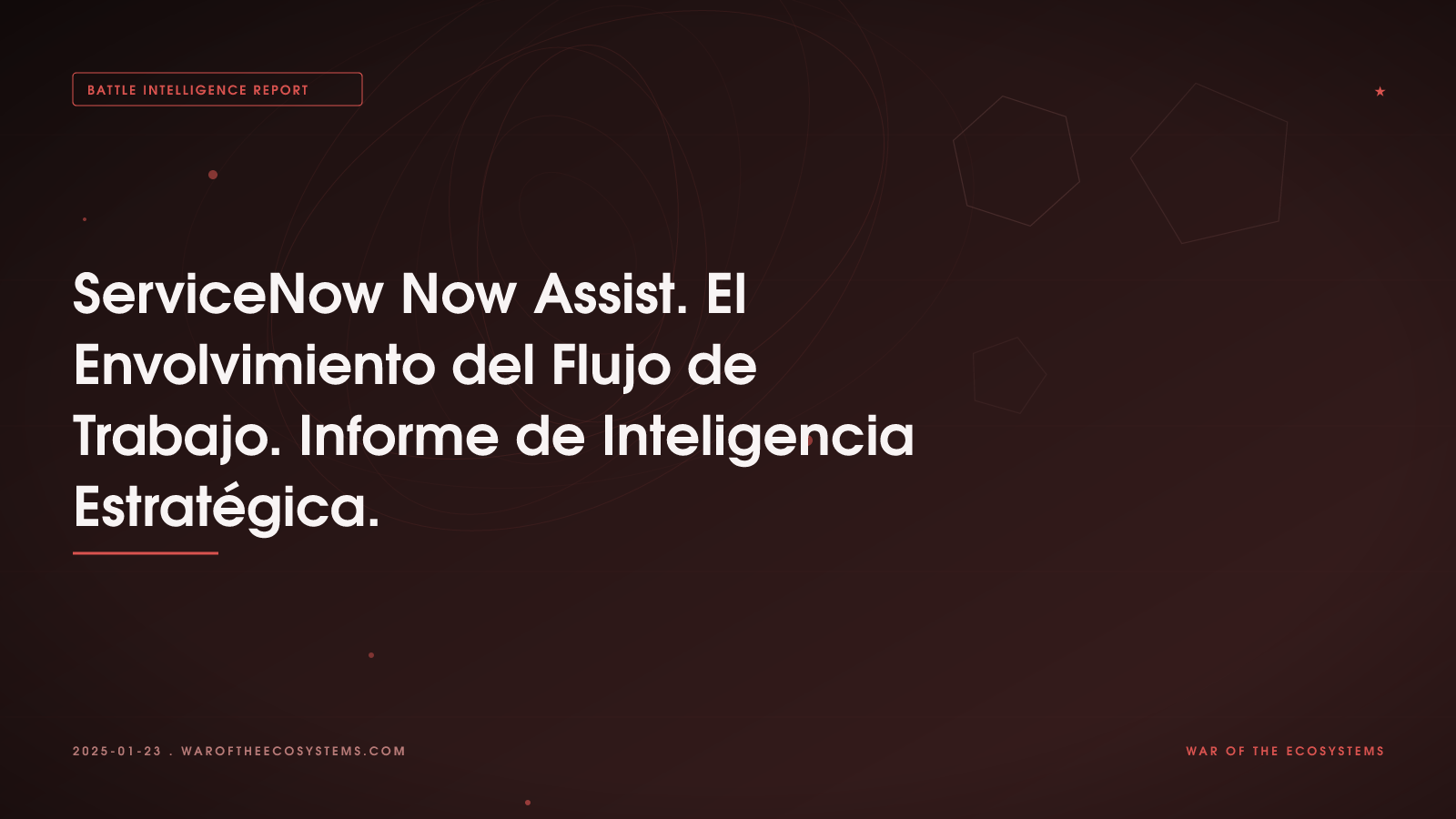 Servicenow Now Assist El Envolvimiento Del Flujo De Trabajo Informe De Inteligencia Estratégica