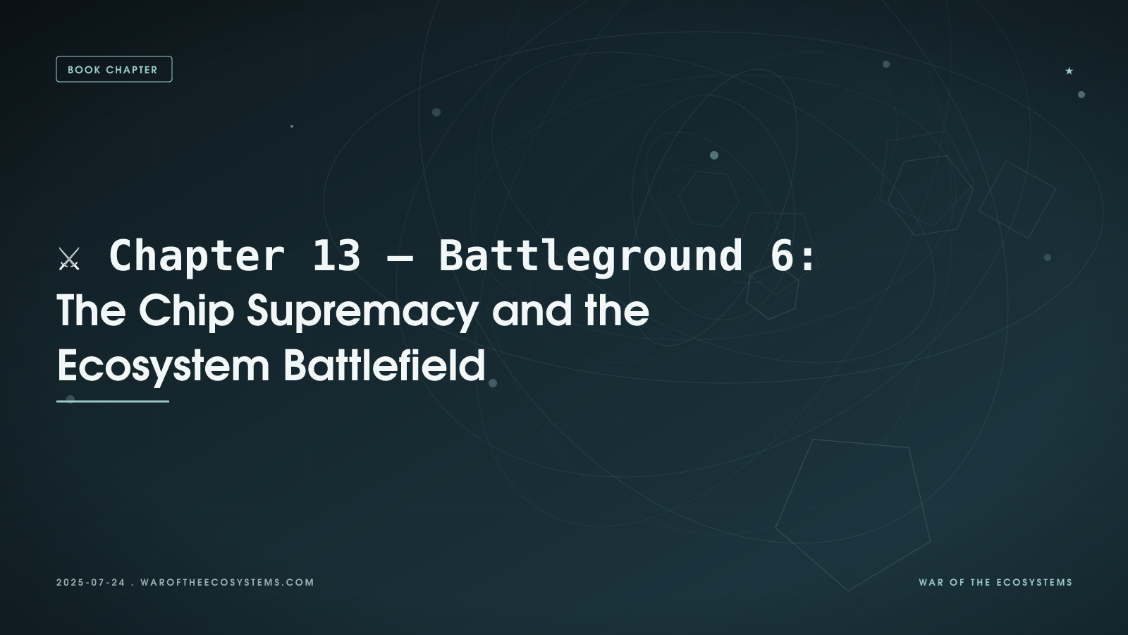 Chapter 13 Battleground 6 The Chip Supremacy And The Ecosystem Battlefield