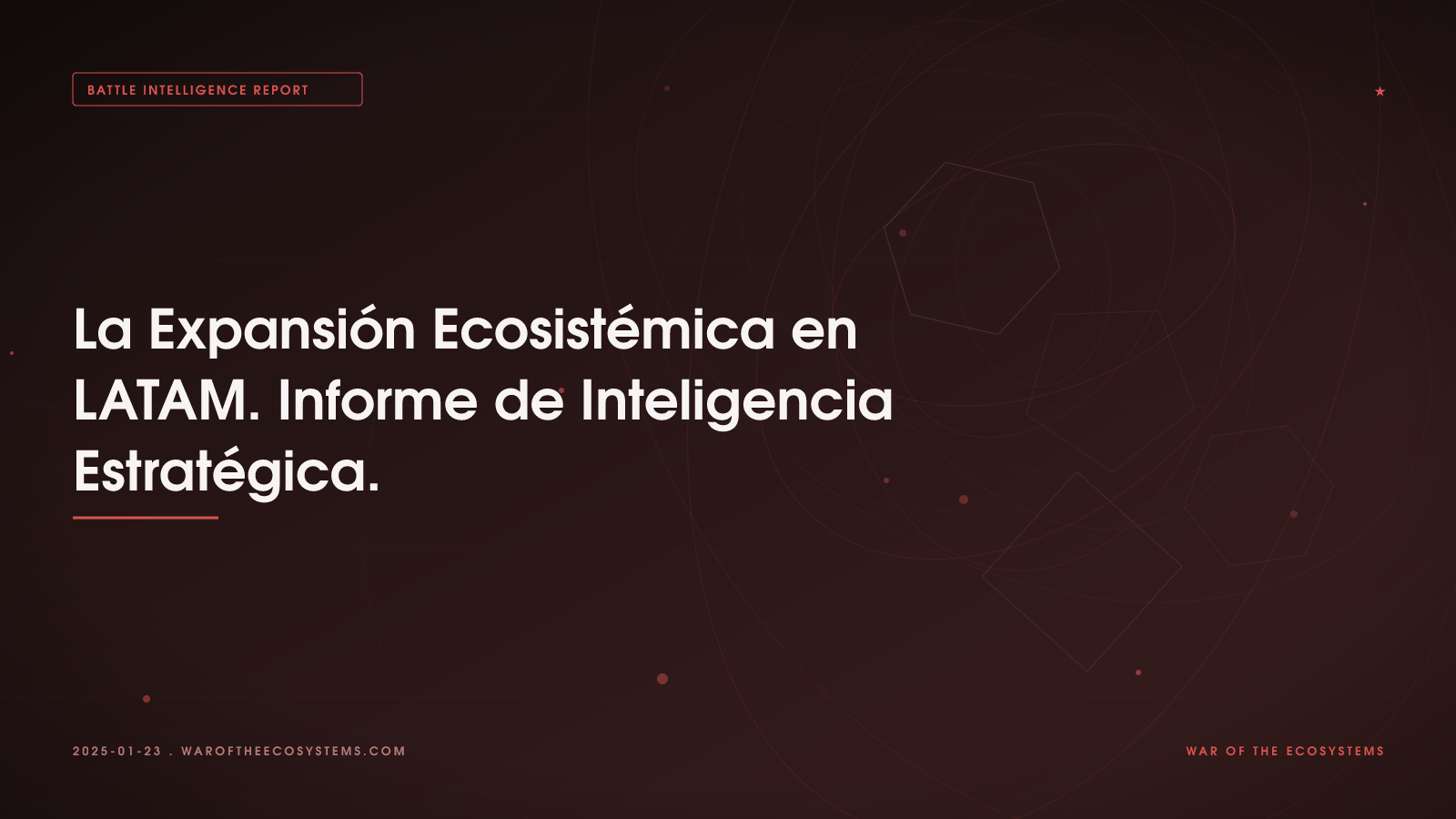 La Expansión Ecosistémica En LATAM Informe De Inteligencia Estratégica