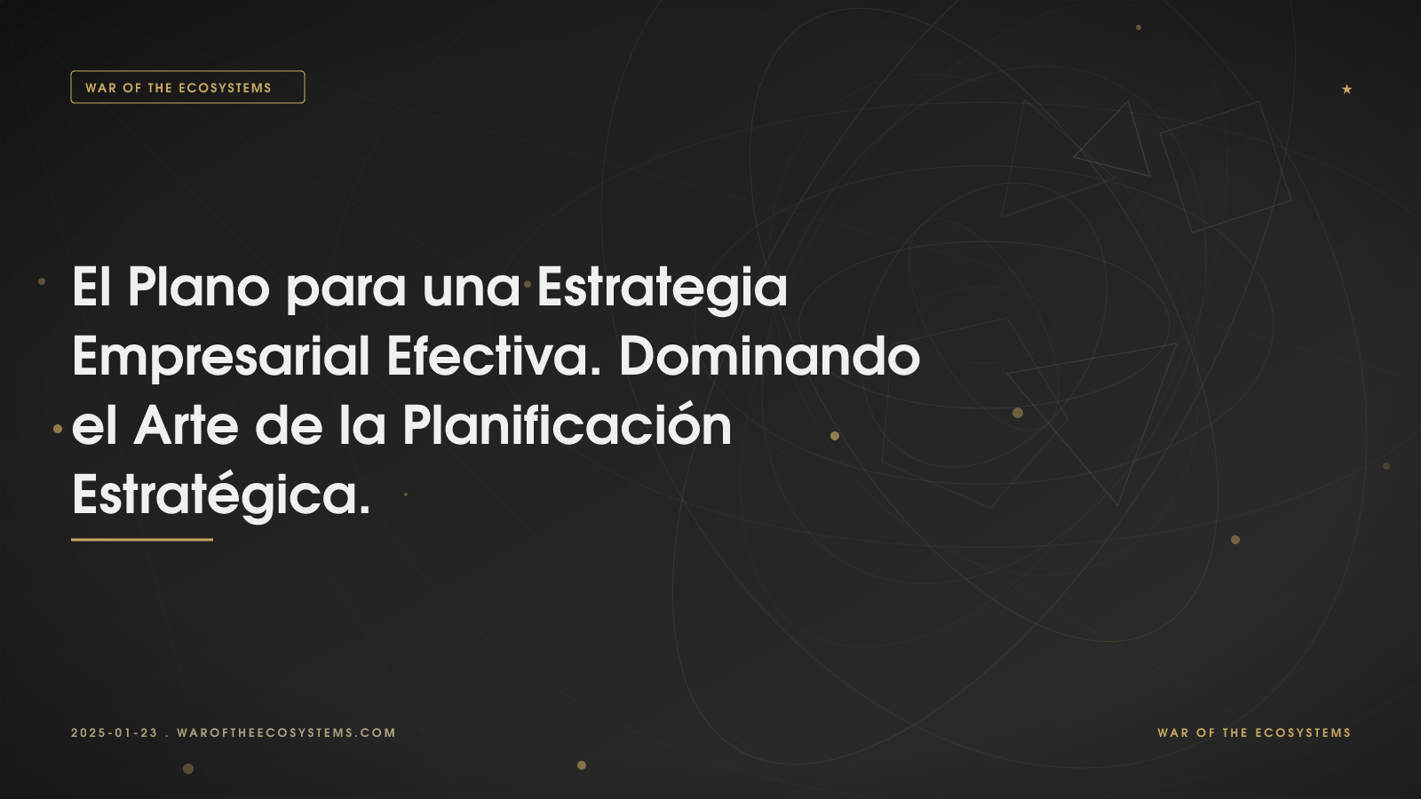 El Plano Para Una Estrategia Empresarial Efectiva Dominando El Arte De La Planificación Estratégica