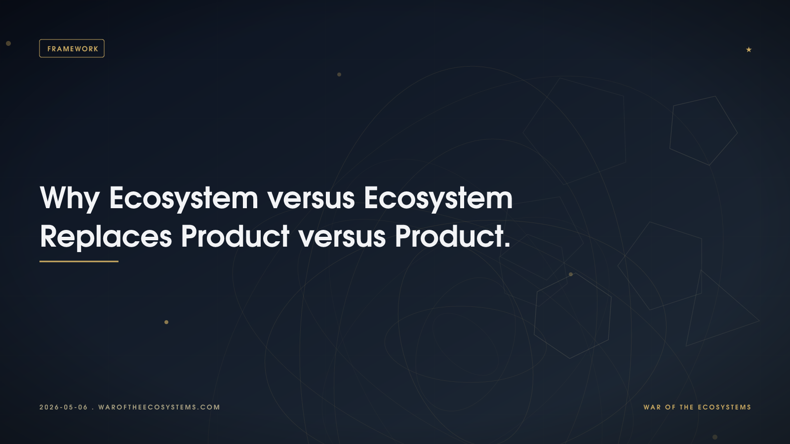 Why Ecosystem Versus Ecosystem Replaces Product Versus Product