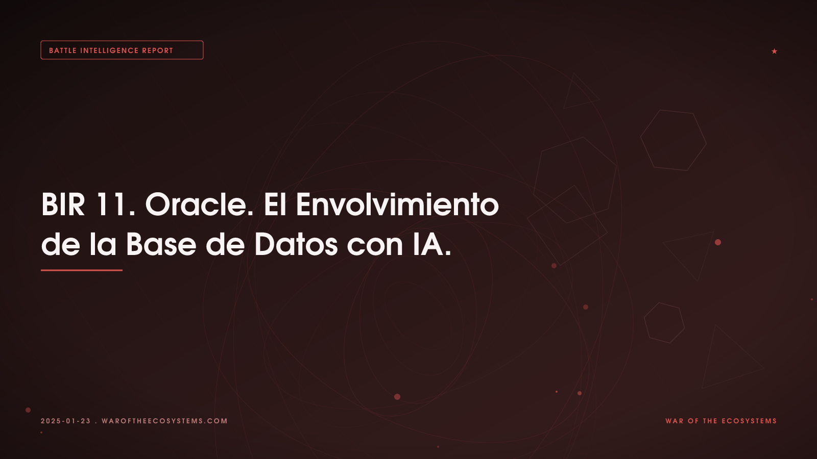 Battle Intelligence Report 11 Oracle El Envolvimiento De La Base De Datos Con IA