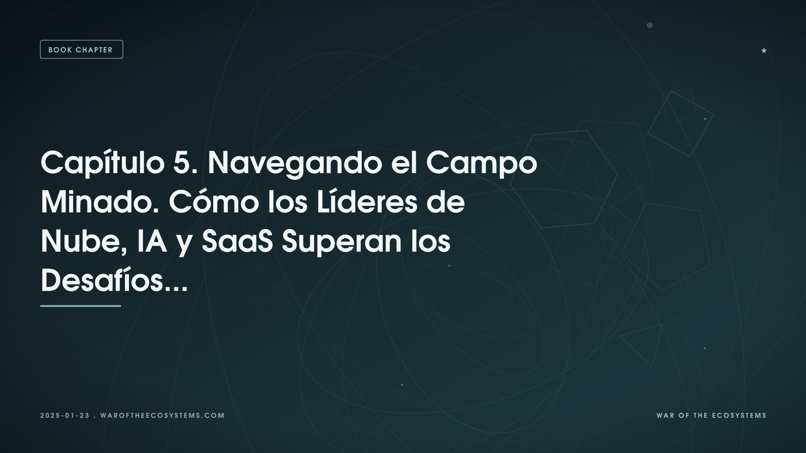 Capítulo 5: Navegando el Campo Minado - Cómo los Líderes de Nube, IA y SaaS Superan los Desafíos de Crecimiento