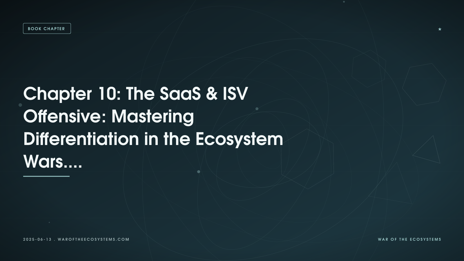 Chapter 10: The SaaS ISV Offensive - Mastering Differentiation in the Ecosystem Wars
