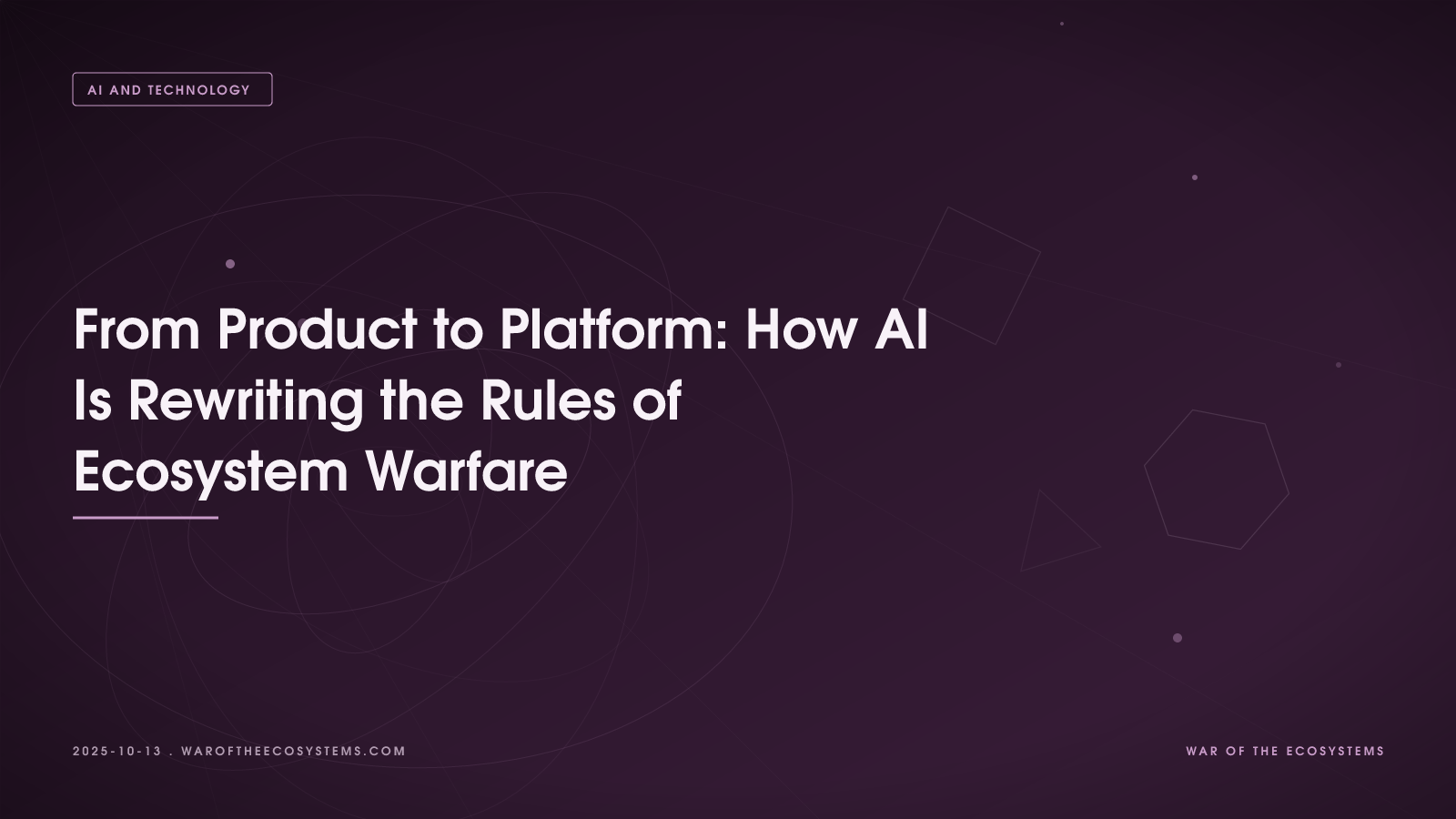 From Product To Platform How AI Is Rewriting The Rules Of Ecosystem Warfare